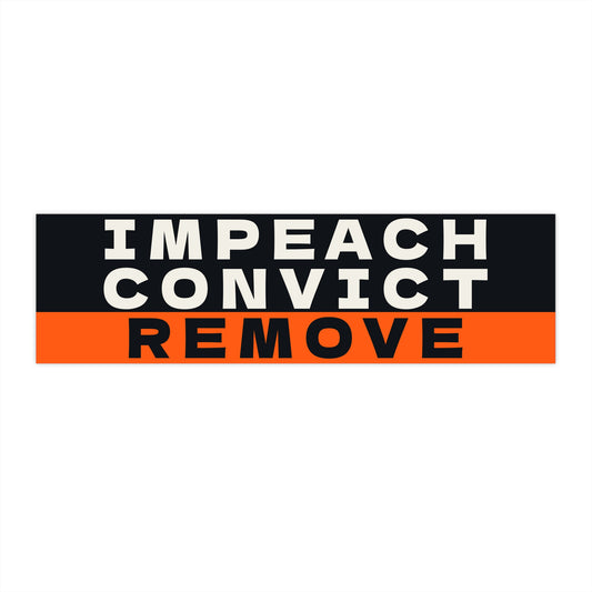 Impeach Convict Remove — Sticker